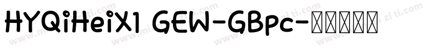HYQiHeiX1 GEW-GBpc字体转换